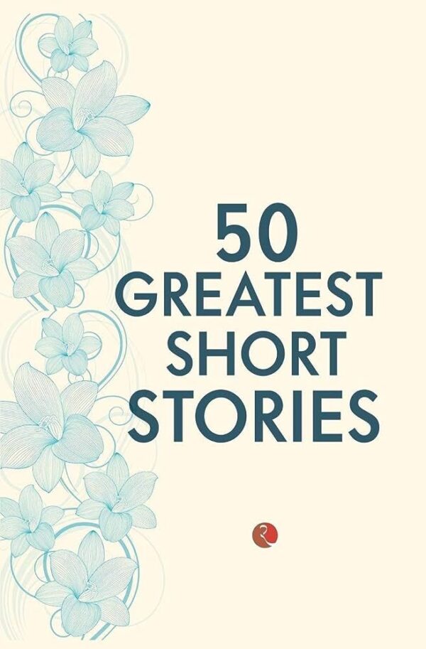 50 Greatest Short Stories- ৫০ টি বিখ্যাত ছোটগল্প